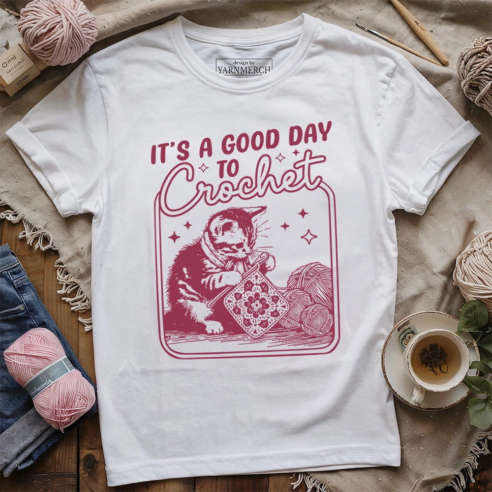 Good Day To Crochet T-shirt