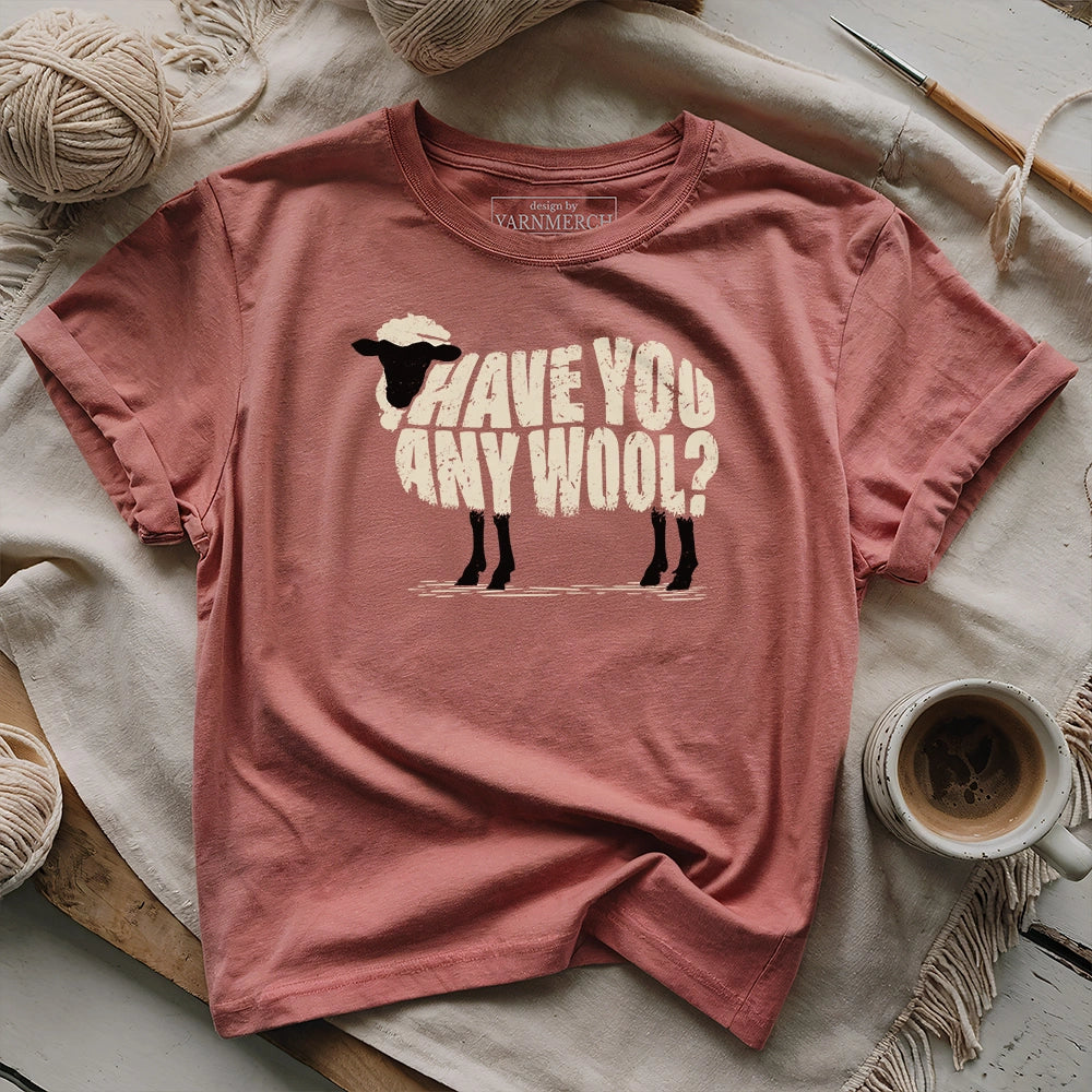 Have You Any Wool T-shirt
