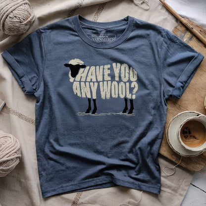 Have You Any Wool T-shirt