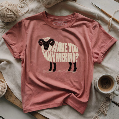 Have You Any Merino? T-shirt
