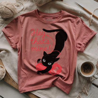 Hey, That's Mine! T-shirt