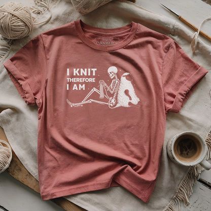 I Knit Therefore I Am T-shirt