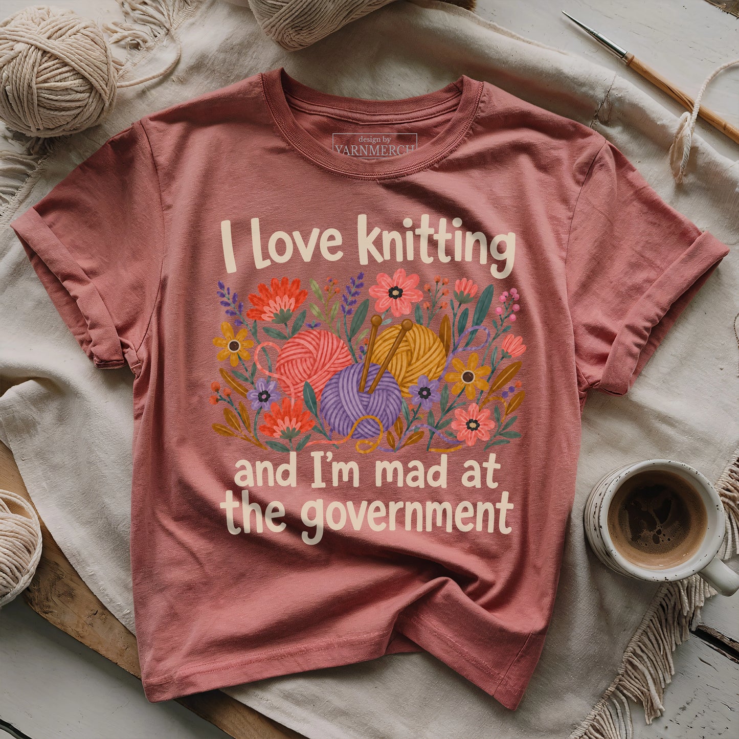 I Love Knitting And Mad At The Government T-shirt