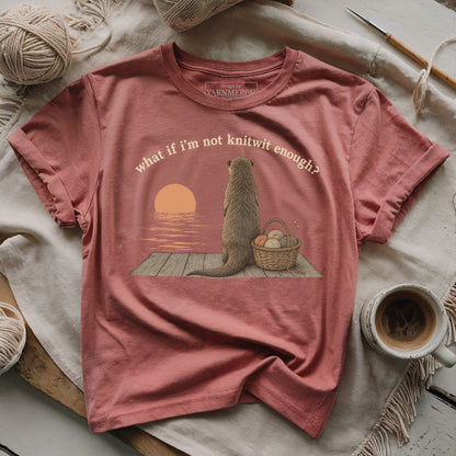 If I'm Not Knitwit Enough T-shirt