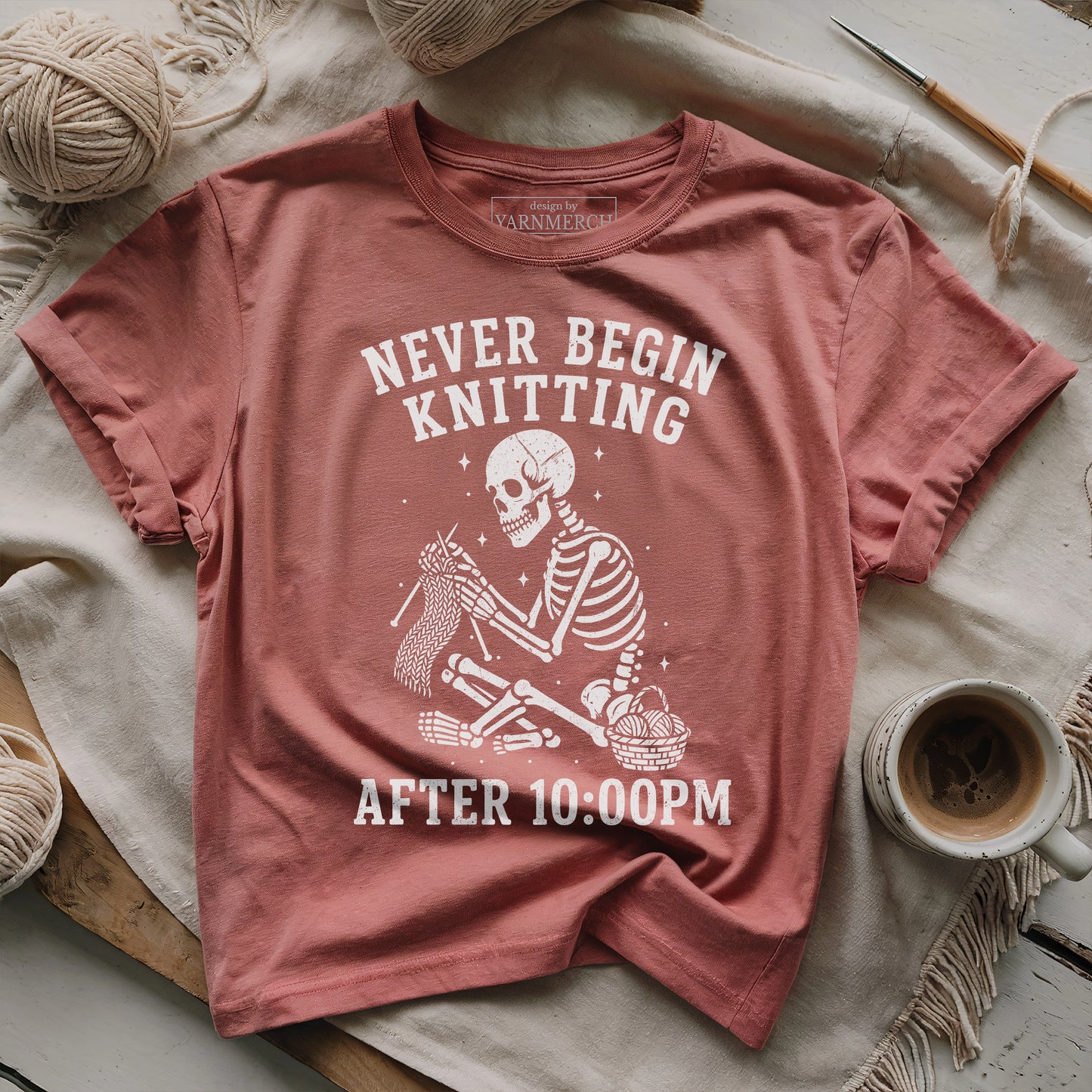 Never Begin Knitting After 10-00PM T-shirt