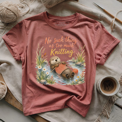 No Such Thing As Too Much Knitting T-shirt