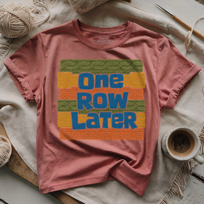 One Row Later T-shirt