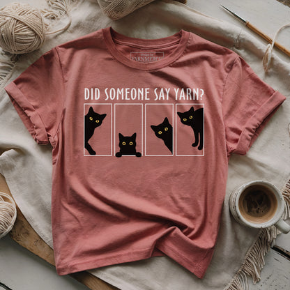 Someone Say Yarn T-shirt