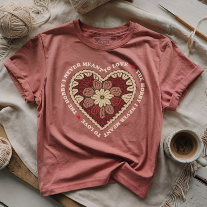 The Hobby I Never Meant To Love T-shirt