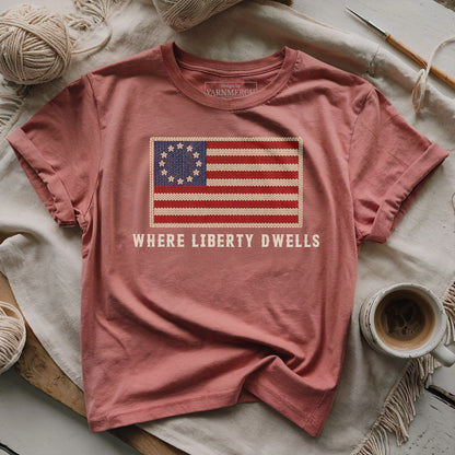 Where Liberty Dwells T-shirt