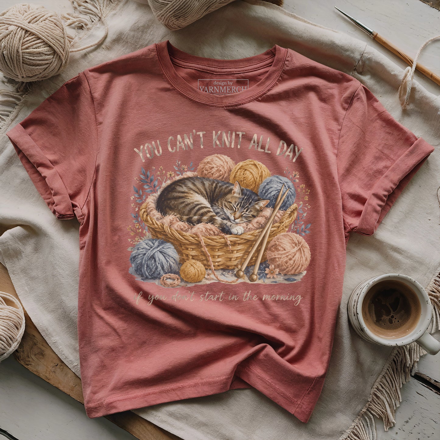 You Can't Knit All Day T-shirt
