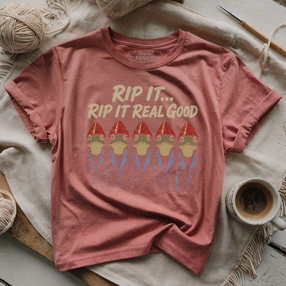 Rip It Real Good T-shirt