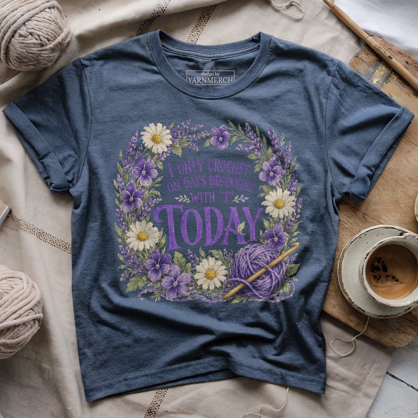 I Only Crochet Today T-shirt