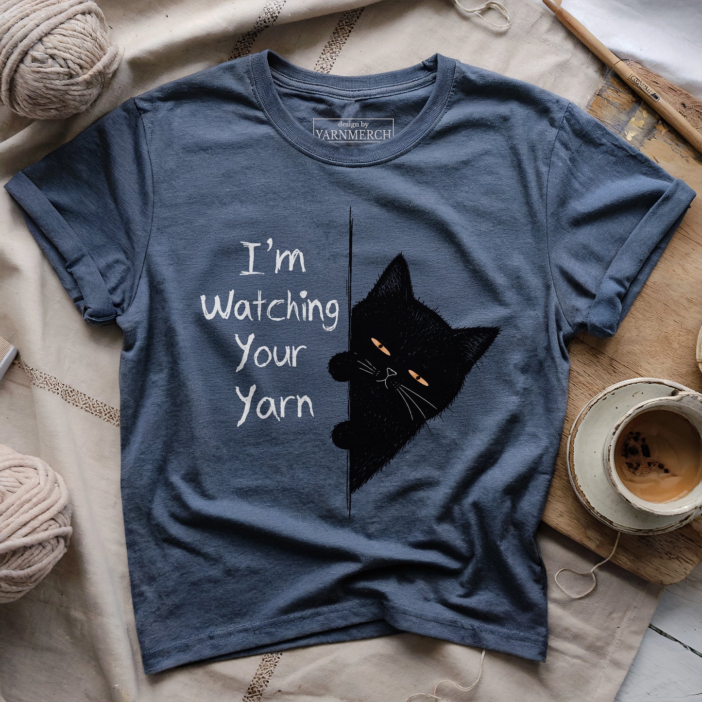 I'm Watching Your Yarn T-shirt