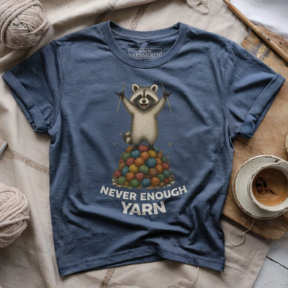 Never Enough Yarn T-shirt