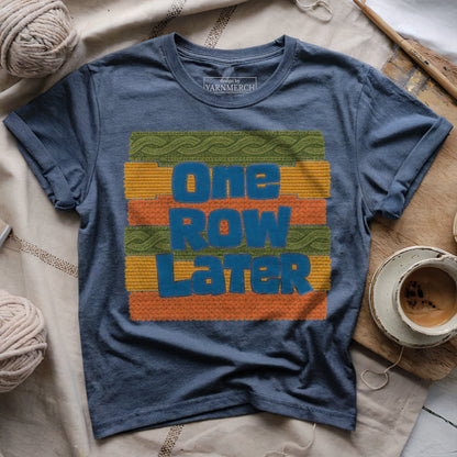 One Row Later T-shirt