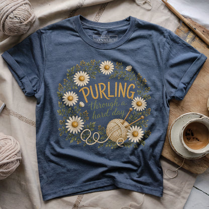 Purling Through A Hard Day T-shirt