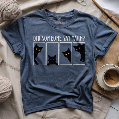Someone Say Yarn T-shirt