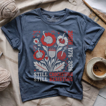 Still Crocheting, Still Resiting T-shirt