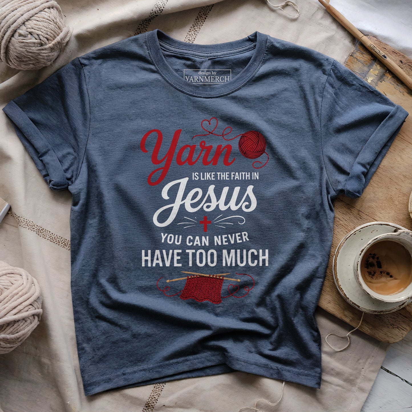 There Is No Too Much Yarn T-shirt