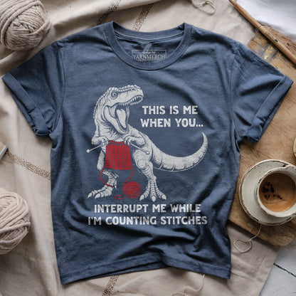 When You Interrupt Me T-shirt