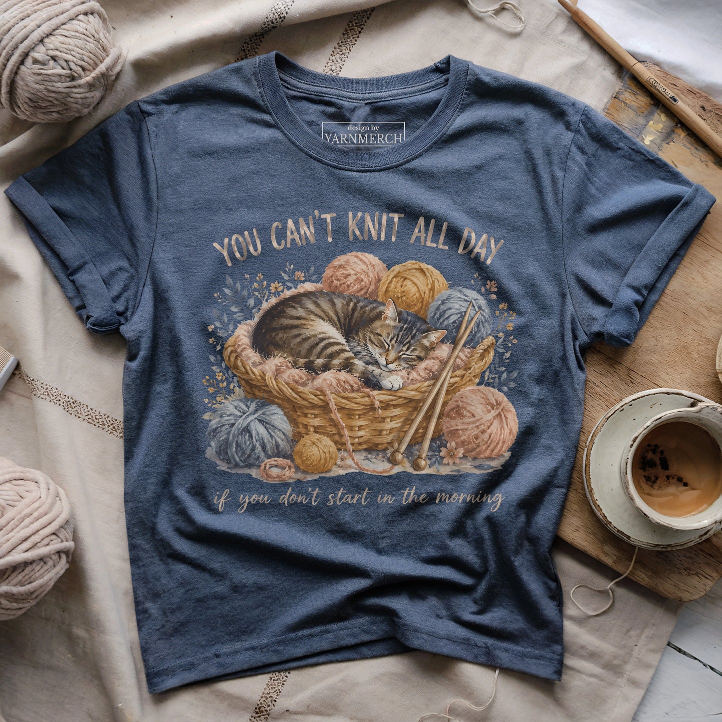 You Can't Knit All Day T-shirt