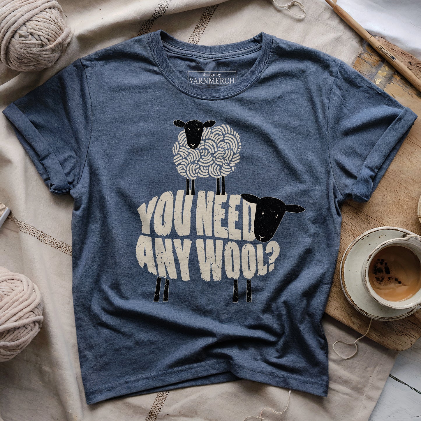 You Need Any Wool? T-shirt