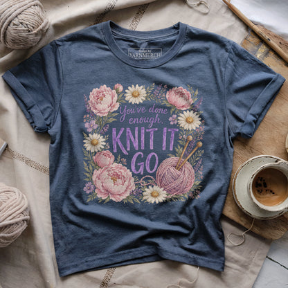 You're Done Enough T-shirt