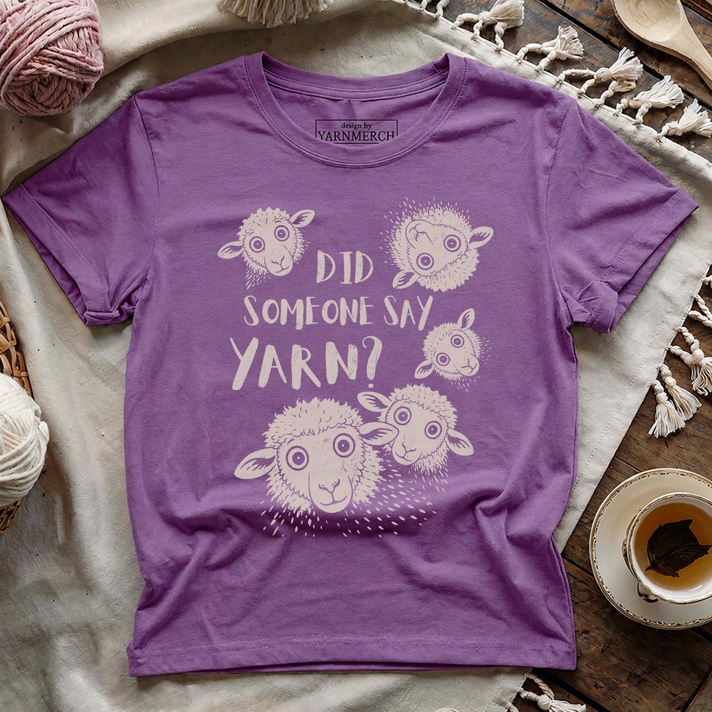 Did Someone Say Yarn? T-shirt