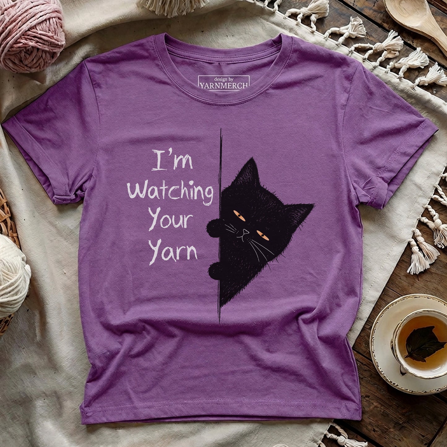 I'm Watching Your Yarn T-shirt