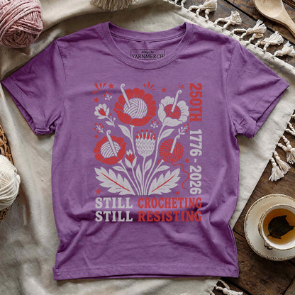 Still Crocheting, Still Resiting T-shirt