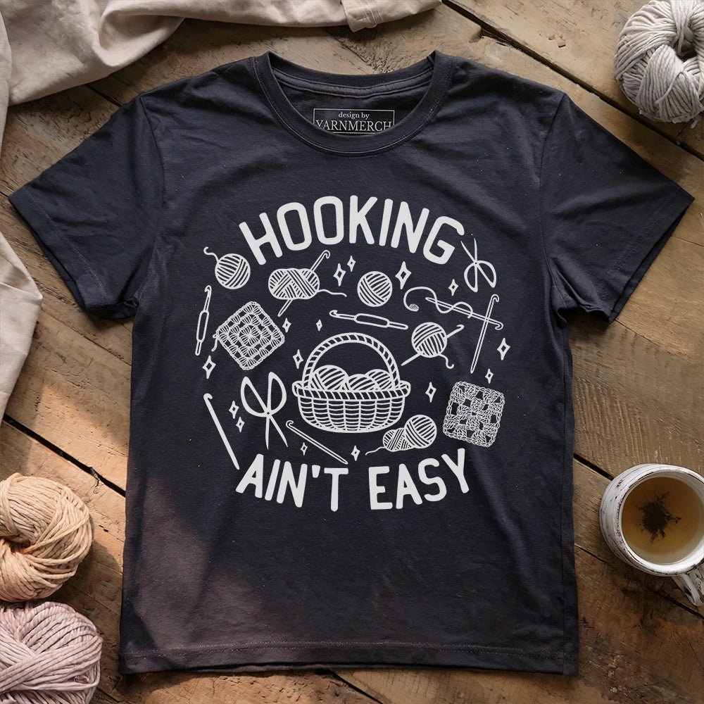 Hooking Ain't Easy T-shirt
