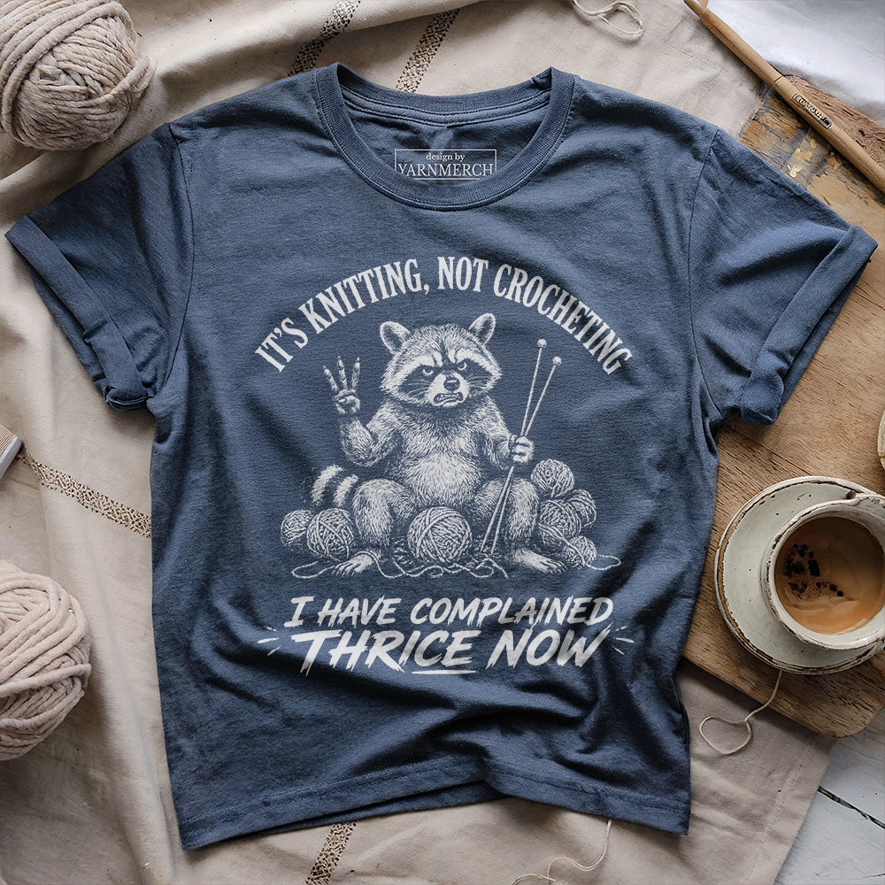 I Have Complained THRICE NOW T-shirt