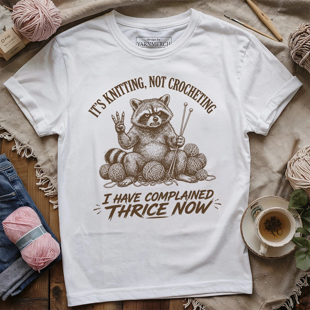 I Have Complained THRICE NOW T-shirt