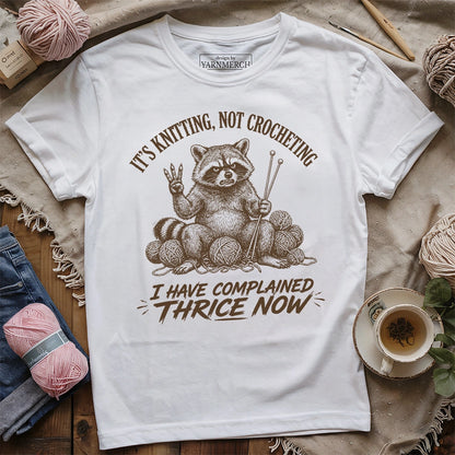 I Have Complained THRICE NOW T-shirt