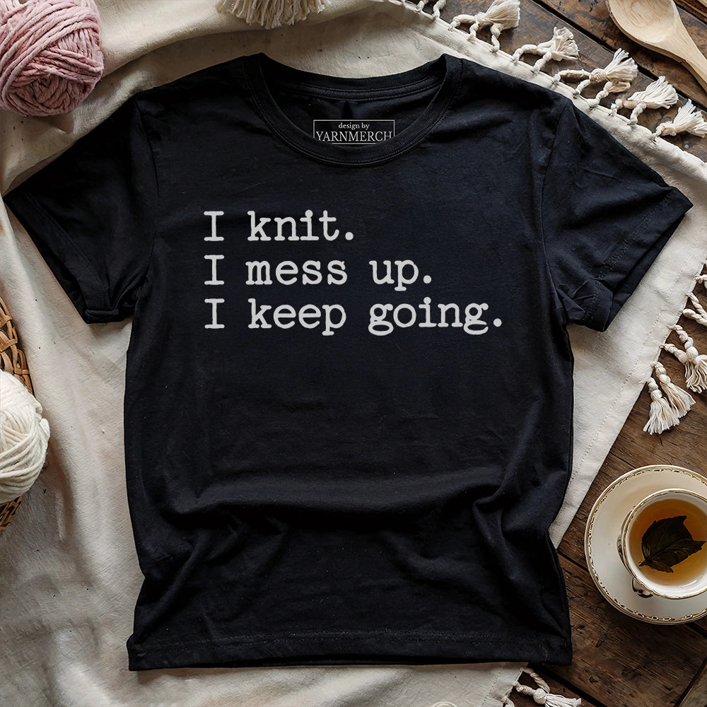 I Keep Going T-shirt