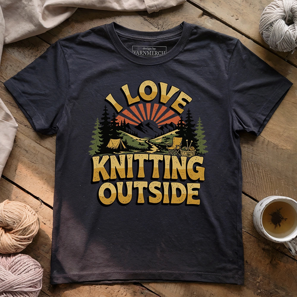 I Love Knitting Outside T-shirt