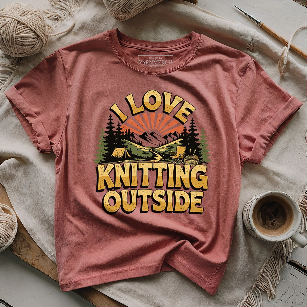 I Love Knitting Outside T-shirt