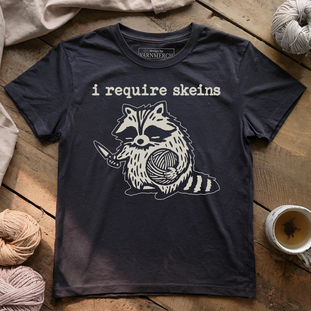 I Require Skeins T-shirt