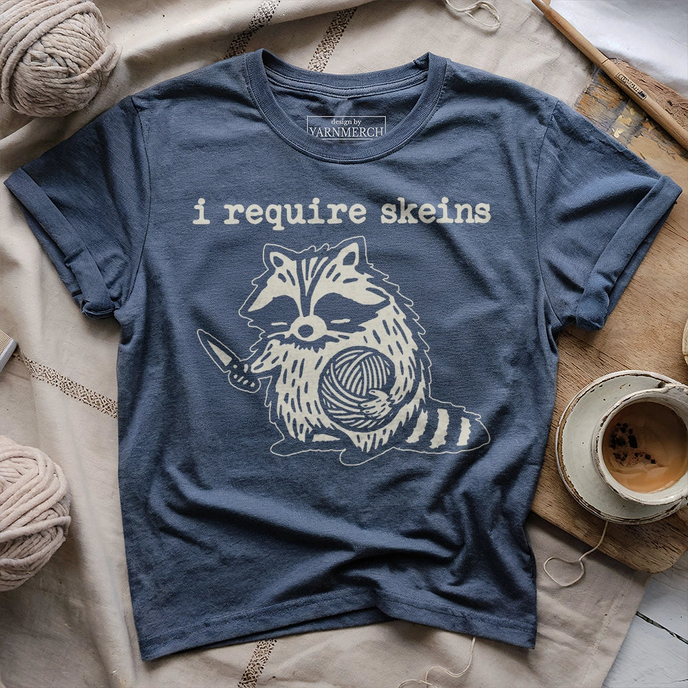 I Require Skeins T-shirt