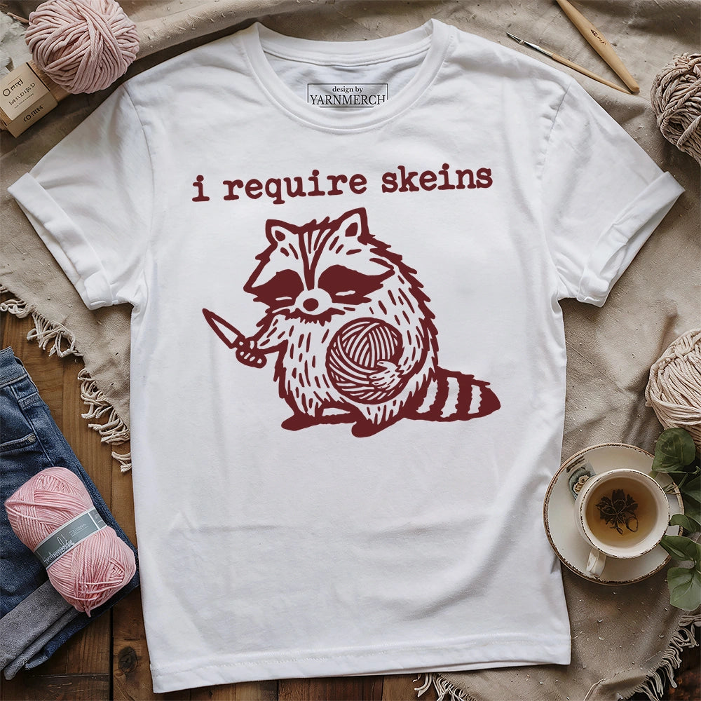 I Require Skeins T-shirt