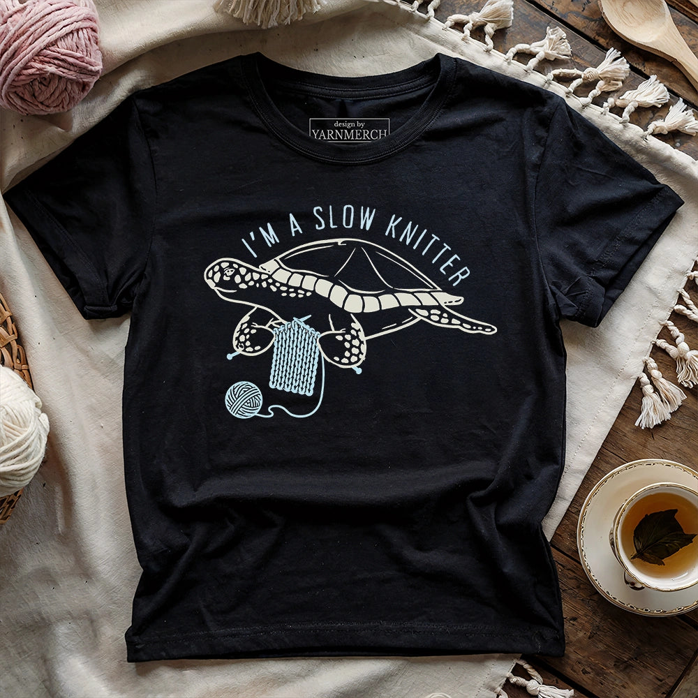 I'm A Slow Knitter T-shirt