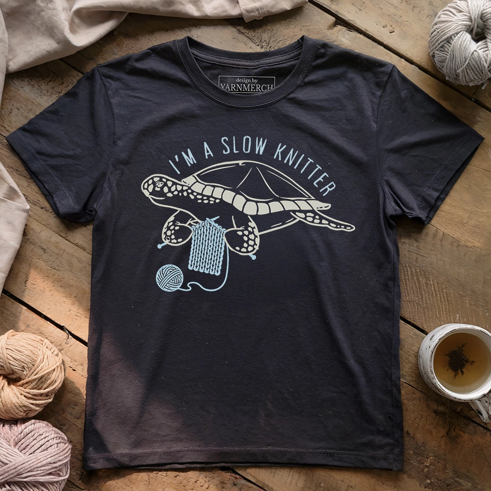 I'm A Slow Knitter T-shirt