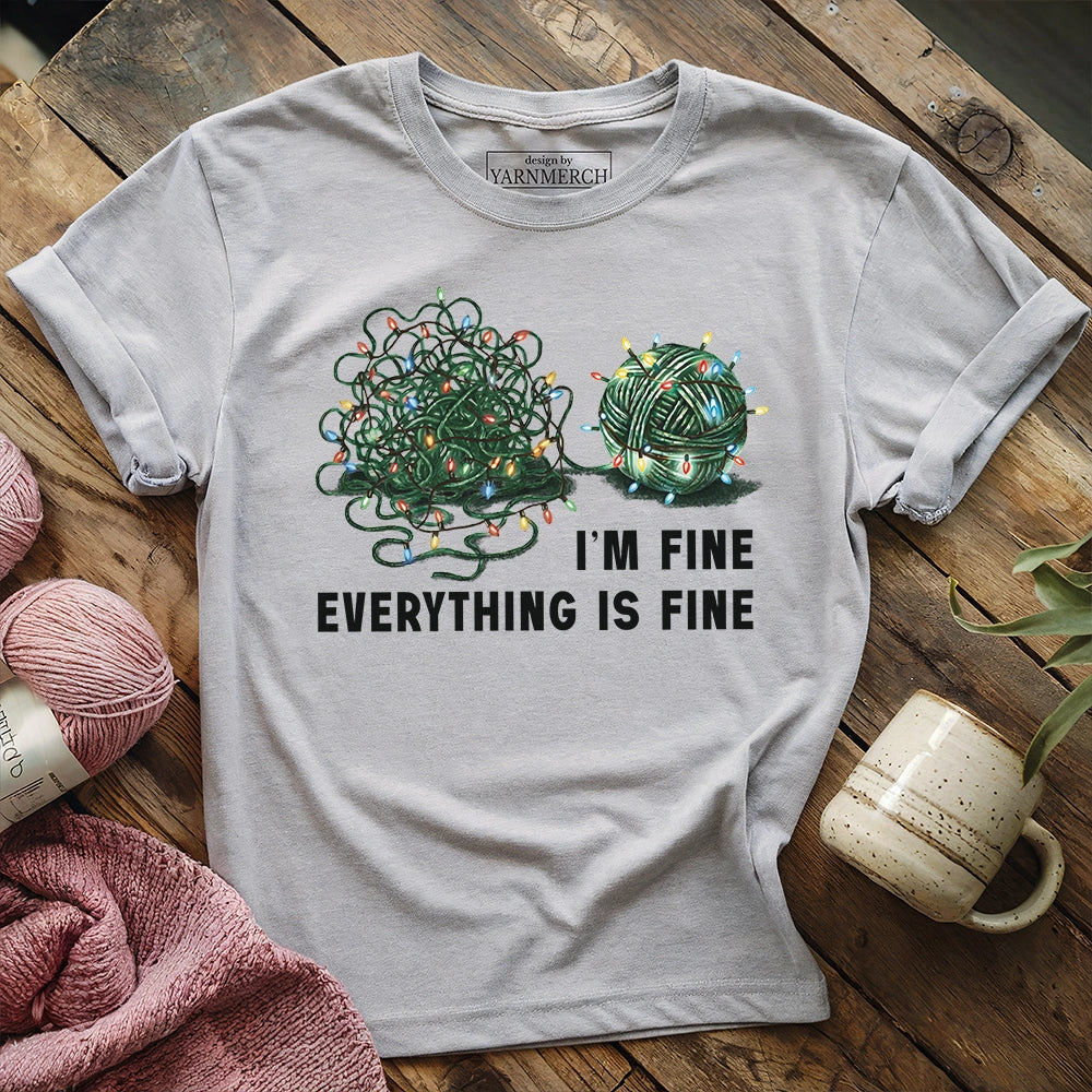 I'm Fine. Everything is Fine T-shirt