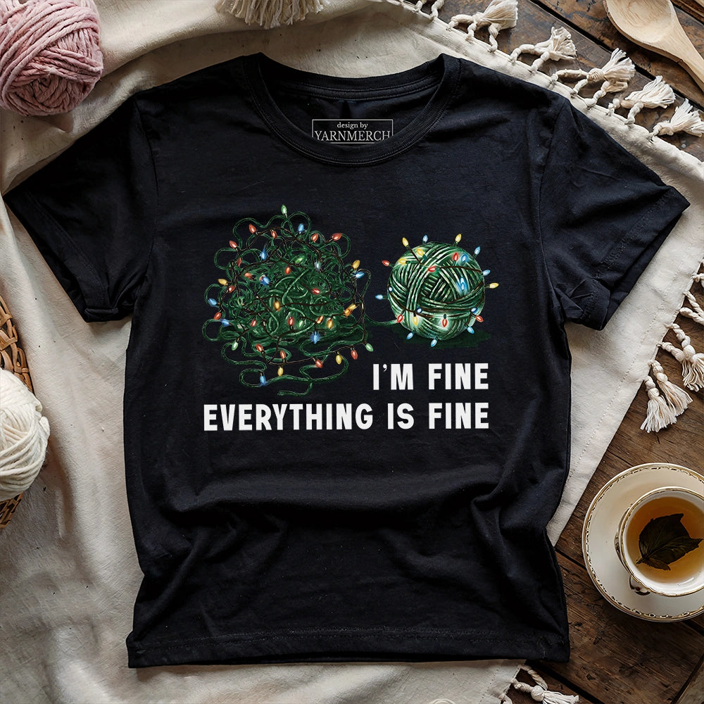 I'm Fine. Everything is Fine T-shirt