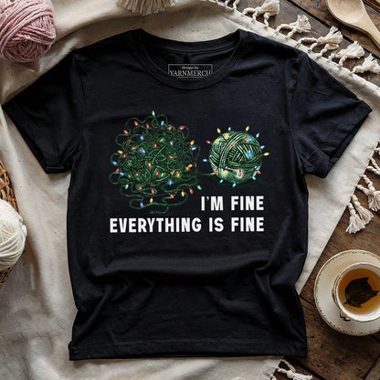 I'm Fine. Everything is Fine T-shirt