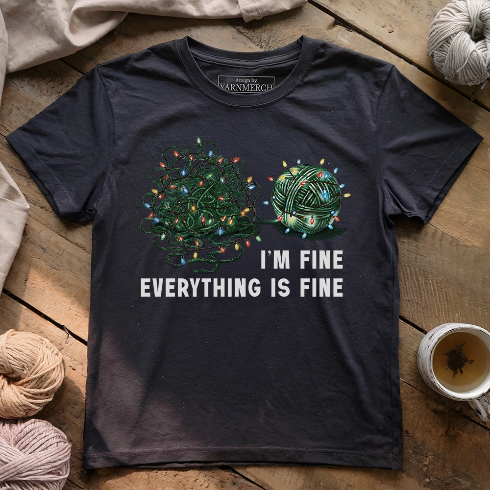 I'm Fine. Everything is Fine T-shirt