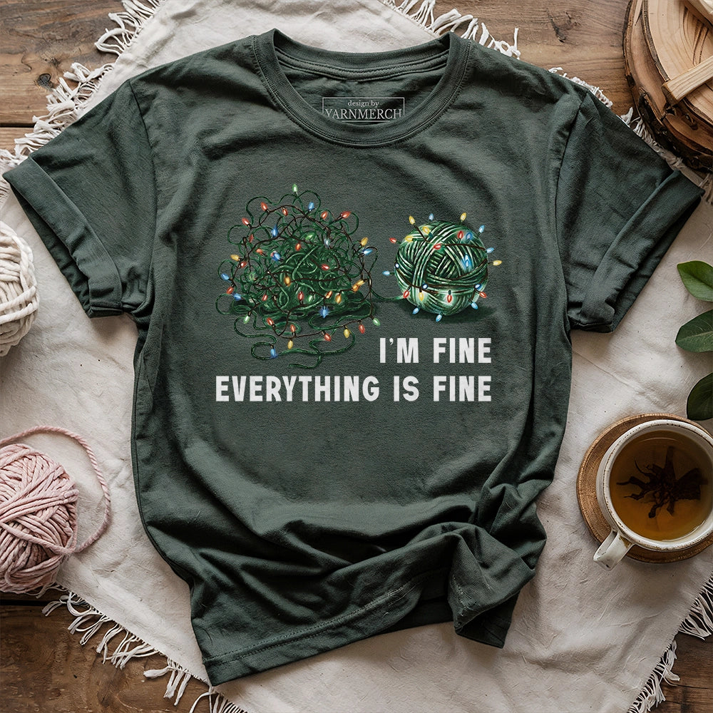 I'm Fine. Everything is Fine T-shirt