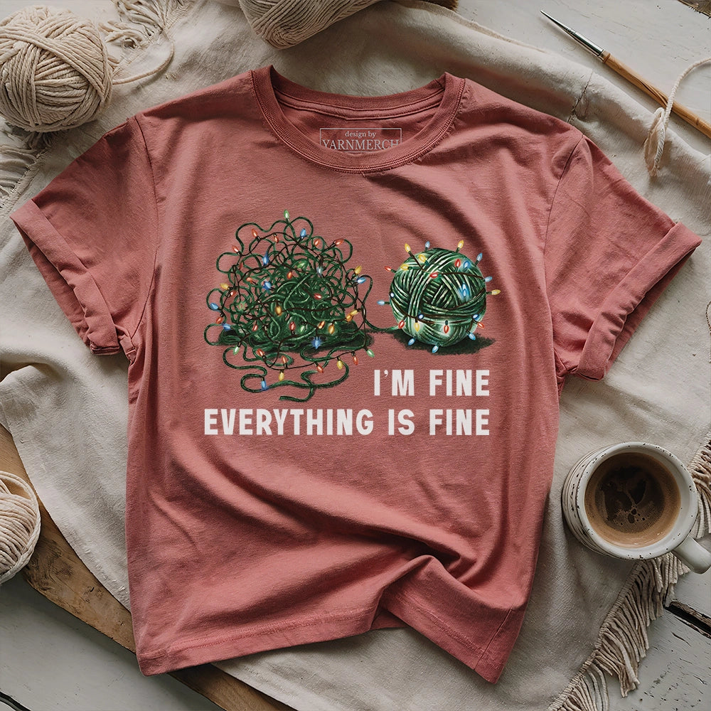 I'm Fine. Everything is Fine T-shirt