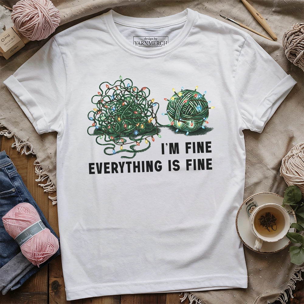 I'm Fine. Everything is Fine T-shirt